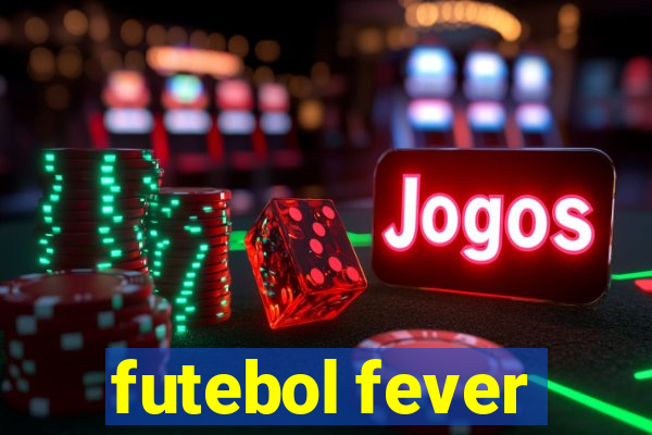 futebol fever